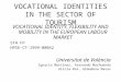 VOCATIONAL IDENTITIES IN THE SECTOR OF TOURISM VOCATIONAL IDENTITY, FLEXIBILITY AND MOBILITY IN THE EUROPEAN LABOUR MARKET 5TH FP HPSE-CT-1999-00042 Universitat