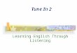 Tune In 2 Learning English Through Listening. Unit 1The Family Tell me about your family: Understanding descriptions of families Recognizing similarities