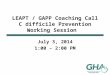 LEAPT / GAPP Coaching Call C difficile Prevention Working Session July 3, 2014 1:00 – 2:00 PM