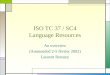 ISO TC 37 / SC4 Language Resources An overview (Ammended 2-5 février 2002) Laurent Romary