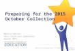 Preparing for the 2015 October Collection Melissa Marino Data Collection Supervisor August 2015 Massachusetts Department of Elementary and Secondary Education