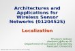 Architectures and Applications for Wireless Sensor Networks (01204525) Localization Chaiporn Jaikaeo chaiporn.j@ku.ac.th Department of Computer Engineering