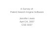 A Survey of Patent Search Engine Software Jennifer Lewis April 24, 2007 CSE 8337