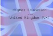 Higher Education in the United Kingdom (UK)