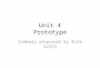 Unit 4 Prototype Summary prepared by Kirk Scott 1