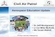 Civil Air Patrol Civil Air Patrol Aerospace Education Update ~ Dr Jeff Montgomery ~ Lt Col Mike McArdle ~ Ms Susan Mallett ~ Dr Jeff Montgomery ~ Lt Col