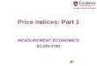 Price Indices: Part 1 MEASUREMENT ECONOMICS ECON 4700