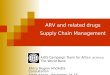 WORLD HEALTH ORGANIZATION THE WORLD BANK ARV and related drugs Supply Chain Management AIDS Campaign Team for Africa (ACTafrica) The World Bank Africa