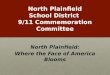 North Plainfield School District 9/11 Commemoration Committee North Plainfield: Where the Face of America Blooms