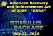 American Recovery and Reinvestment Act of 2009 - “ARRA” July 21, 2010