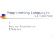 1 Programming Languages B.J. Maclennan 2. Fortran: Emphasis on Efficiency