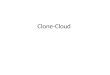 Clone-Cloud. Motivation With the increasing use of mobile devices, mobile applications with richer functionalities are becoming ubiquitous But mobile