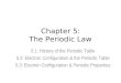 Chapter 5: The Periodic Law 5.1: History of the Periodic Table 5.2: Electron Configuration & the Periodic Table 5.3: Electron Configuration & Periodic