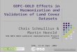 GOFC-GOLD Efforts in Harmonization and Validation of Land Cover Datasets Chris Schmullius & Martin Herold ESA GOFC-GOLD Landcover Implementation Project