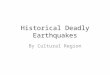 Historical Deadly Earthquakes By Cultural Region