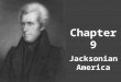 Chapter 9 Jacksonian America. 1820’s a period of transformation in American politics Before few were allowed to vote -white male -property owner/tax payer