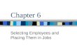 Chapter 6 Selecting Employees and Placing Them in Jobs