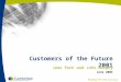 Customers of the Future 2001 Jane Peck and John Murphy June 2001