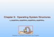 Chapter 2: Operating-System Structures Adapted to COP4610 by Robert van Engelen