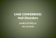 CASE CONFERENCE: Nail Disorders KAREN ESTRELLA 05/12/2010