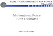 MPAT SECRETARIAT Multinational Force Staff Estimates COALITION/COMBINED TASK FORCE TRAINING
