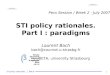 STI policy rationales L. BACH 1 STI policy rationales. Part I : paradigms Laurent Bach bach@cournot.u-strasbg.fr BETA, university Strasbourg Pecs Session