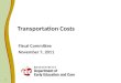 0 Transportation Costs Fiscal Committee November 7, 2011