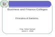 Business and Finance Colleges Principles of Statistics Eng. Heba Hamad week 6 - 2008