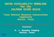 Consultant: R. J. Brandes Company Austin, Texas WATER AVAILABILITY MODELING for the SULPHUR RIVER BASIN Texas Natural Resource Conservation Commission