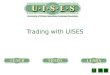Trading with UISES. UISES is our broker LOGIN Rules and Procedures Login and password Help Files