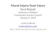 Moral Injury/Soul Injury Soul Repair Veteran’s Initiative Community Service Council January 9, 2014 Lanny Endicott lendicott@oru.edu 