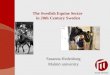The Swedish Equine Sector in 20th Century Sweden Susanna Hedenborg Malmö university