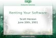 Renting Your Software Scott Henson June 20th, 2001