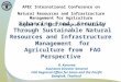 Enhancing Food Security Through Sustainable Natural Resources and Infrastructure Management for Agriculture from FAO Perspective APEC International Conference