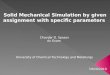 Solid Mechanical Simulation by given assignment with specific parameters Chavdar O. Spasov An Exam University of Chemical Technology and Metallurgy 19/20/2010