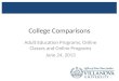 College Comparisons Adult Education Programs, Online Classes and Online Programs June 24, 2013 1