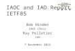 IAOC and IAD Report IETF85 Bob Hinden IAOC Chair Ray Pelletier IAD 7 November 2012