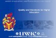 Quality and Standards for Higher Education. The QAA Established in 1997, QAA safeguards quality and standards in UK HE. Primary responsibility for quality