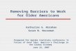 Removing Barriers to Work for Older Americans Katharine G. Abraham Susan N. Houseman Prepared for Upjohn Institute conference “A Future of Good Jobs: America’s