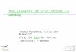 1 The Elements of Statistical Learning Thomas Lengauer, Christian Merkwirth using the book by Hastie, Tibshirani, Friedmanbook