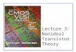 Lecture 3: Nonideal Transistor Theory. CMOS VLSI DesignCMOS VLSI Design 4th Ed. 4: Nonideal Transistor Theory2 Outline ï± Nonideal Transistor Behavior