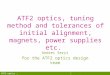 ATF2 optics … 1 3 rd Mini-Workshop on Nano Project at ATF ATF2 optics, tuning method and tolerances of initial alignment, magnets, power supplies etc