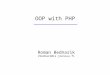 OOP with PHP Roman Bednarik rbednari@cs