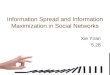Information Spread and Information Maximization in Social Networks Xie Yiran 5.28