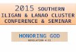 HONORING GOD REVELATION 4:11 2015 SOUTHERN ILIGAN & LANAO CLUSTER CONFERENCE & SEMINAR