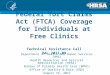 Federal Tort Claims Act (FTCA) Coverage for Individuals at Free Clinics Technical Assistance Call PAL 2011-09 Department of Health and Human Services (HHS)