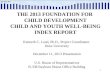 FCD CWI THE 2013 FOUNDATION FOR CHILD DEVELOPMENT CHILD AND YOUTH WELL-BEING INDEX REPORT Kenneth C. Land, Ph.D., Project Coordinator Duke University December