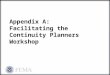 Appendix A: Facilitating the Continuity Planners Workshop