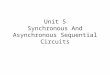 Unit 5 Synchronous And Asynchronous Sequential Circuits