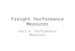 Freight Performance Measures Unit 4: Performance Measures